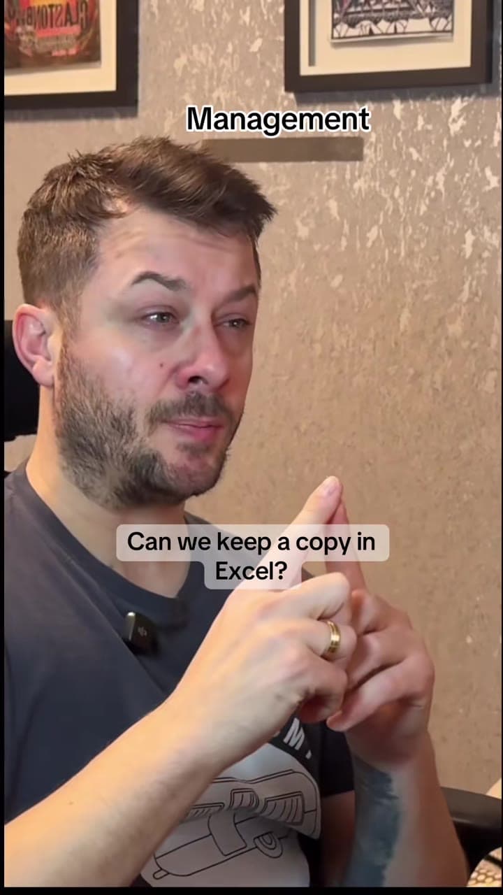 “Can we keep a copy in Excel?” — “In case I panic.”